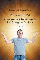 bokomslag El Desarrollo Del Crecimiento Y La Expansin Del Evangelio De Jess