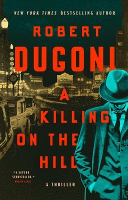 Robert Dugoni - Killing on the Hill, Inbunden