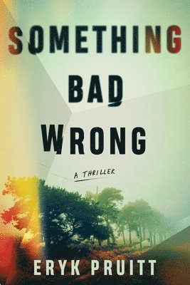 Eryk Pruitt - Something Bad Wrong, Häftad