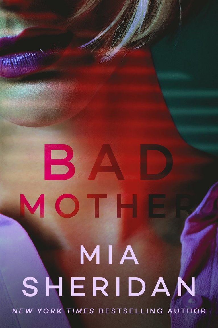 Mia Sheridan - Bad Mother, Häftad