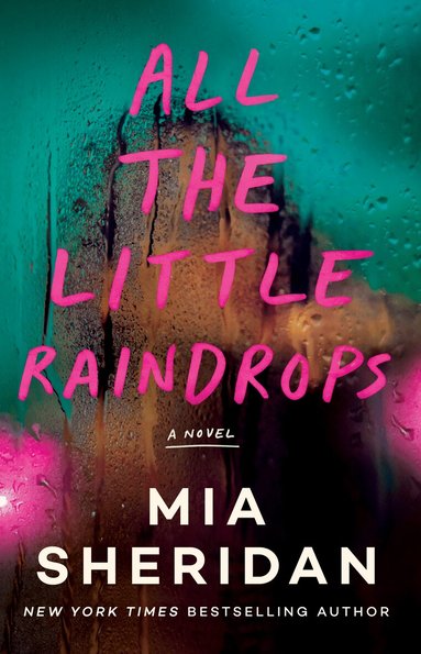 Mia Sheridan - All the Little Raindrops, Häftad