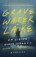 A.M. Strong, Sonya Sargent, A. M. Strong, A M Strong - Gravewater Lake, Häftad