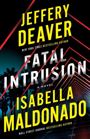 Jeffery Deaver, Isabella Maldonado - Fatal Intrusion, Inbunden