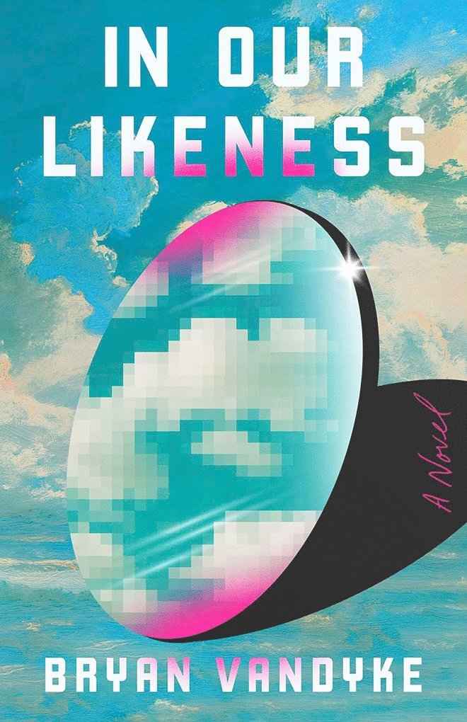 Bryan VanDyke, Bryan Vandyke - In Our Likeness, Inbunden