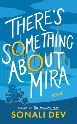 Sonali Dev - There's Something About Mira, Häftad