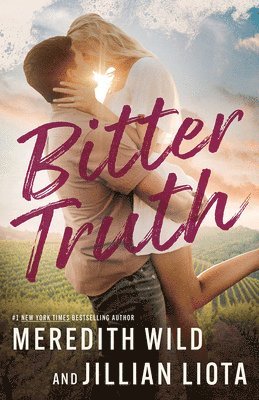 Meredith Wild, Jillian Liota - Bitter Truth, Häftad