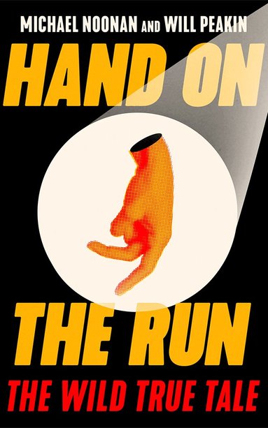 Michael Noonan, Will Peakin - Hand on the Run, Inbunden