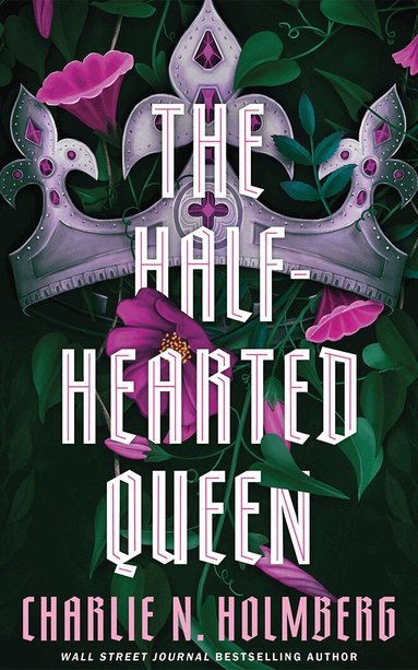 Charlie N. Holmberg - Half-Hearted Queen, Inbunden
