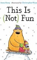 Anna Kang - This Is Not Fun, Inbunden