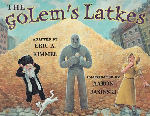 Eric A. Kimmel, Eric A Kimmel - The Golem's Latkes, Häftad