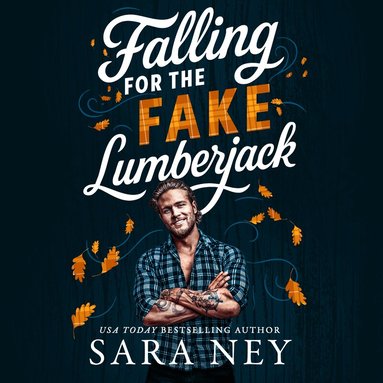 Sara Ney - Falling for the Fake Lumberjack, Häftad