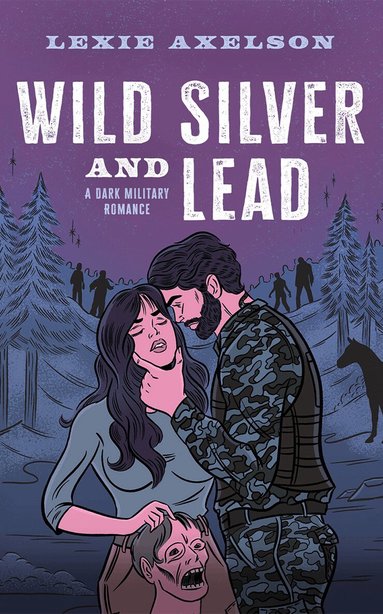 Lexie Axelson - Wild Silver and Lead, Häftad