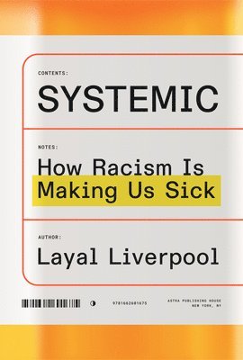 bokomslag Systemic: How Racism Is Making Us Sick