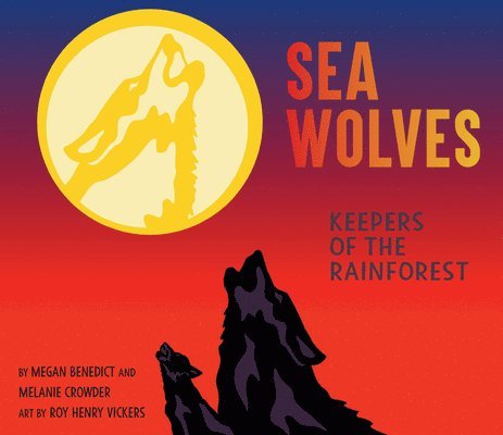 Sea Wolves: Keepers of the Rainforest 1