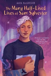 bokomslag The Many Half-Lived Lives of Sam Sylvester