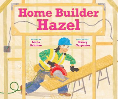 Linda Ashman, Nancy Carpenter - Home Builder Hazel, Inbunden