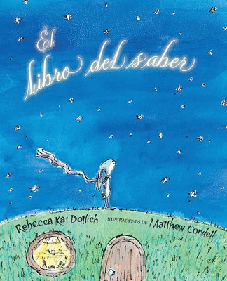 Rebecca Kai Dotlich - El Libro del Saber (the Knowing Book), Häftad