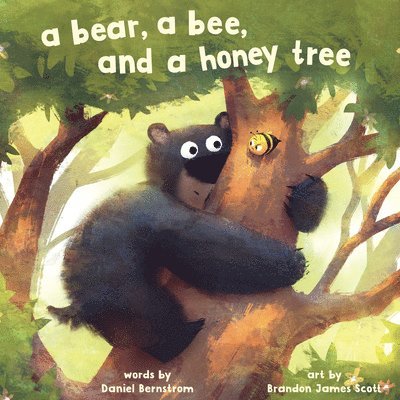 Daniel Bernstrom - Bear, a Bee, and a Honey Tree, Inbunden