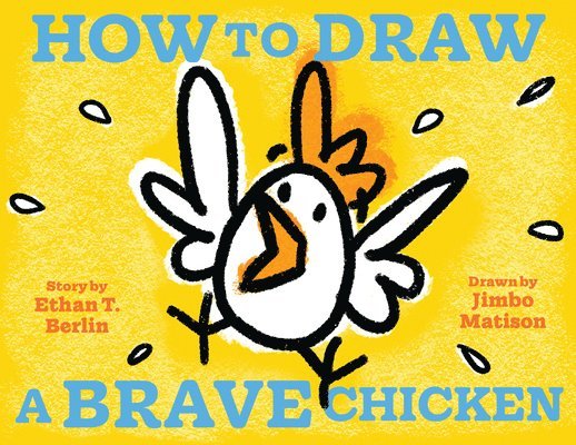 Ethan T. Berlin, Ethan T Berlin - How to Draw a Brave Chicken, Inbunden