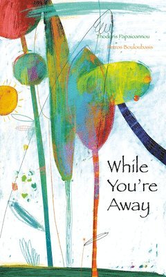 Theoodoris Papioannou - While You're Away, Inbunden