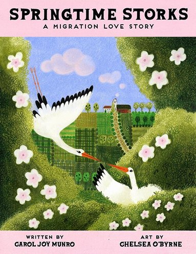 Carol Joy Munro - Springtime Storks, Inbunden