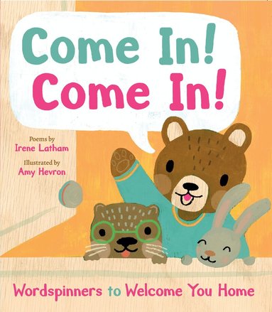 Irene Latham, Amy Hevron - Come In! Come In!, Inbunden