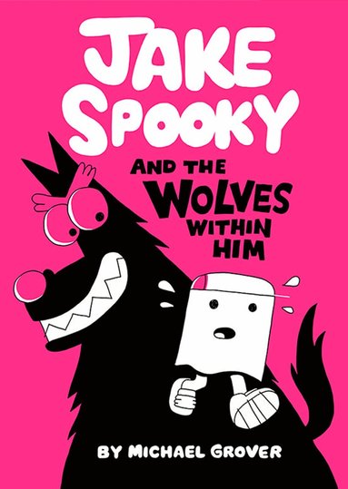 Michael Grover - Jake Spooky And the Wolves Within Him, Inbunden