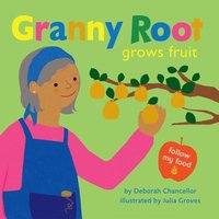 bokomslag Granny Root Grows Fruit