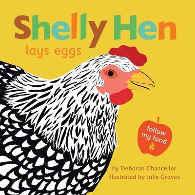 Deborah Chancellor - Shelly Hen Lays Eggs, Inbunden