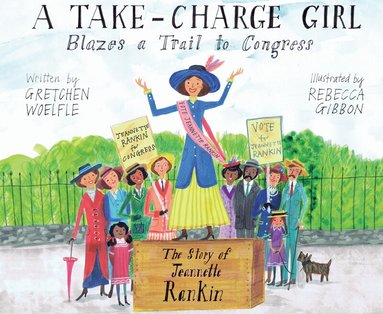 Gretchen Woelfle - Take-Charge Girl Blazes a Trail to Congress, Inbunden