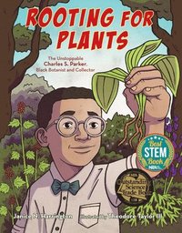 bokomslag Rooting for Plants: The Unstoppable Charles S. Parker, Black Botanist and Collector