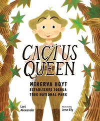 bokomslag Cactus Queen: Minerva Hoyt Establishes Joshua Tree National Park