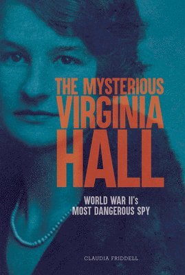 bokomslag The Mysterious Virginia Hall