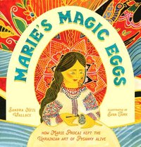 bokomslag Marie's Magic Eggs: How Marie Procai Kept the Ukrainian Art of Pysanky Alive