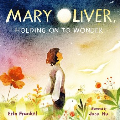 bokomslag Mary Oliver, Holding on to Wonder