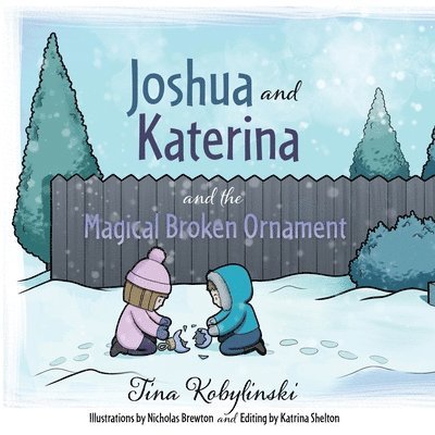 Joshua and Katerina and the Magical Broken Ornament 1