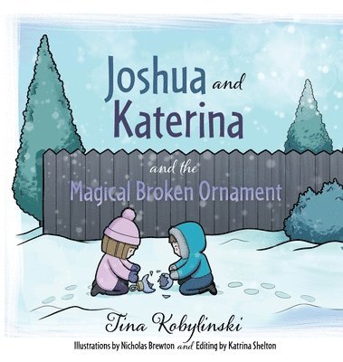 Joshua and Katerina and the Magical Broken Ornament 1
