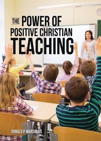 bokomslag The Power of Positive Christian Teaching