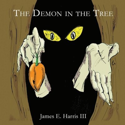 III Harris, James E., James E. Harris - The Demon in the Tree, Häftad