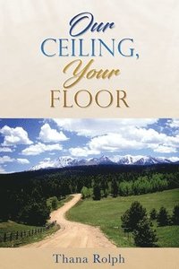 bokomslag Our Ceiling, Your Floor