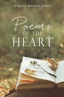 Angela Hàynes Gayle - Poems Of The Heart, Häftad