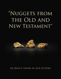 bokomslag &quot;Nuggets from the Old and New Testament&quot;