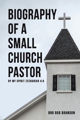 Biography of a Small Church Pastor 1