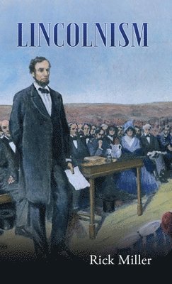 Rick Miller - Lincolnism, Inbunden
