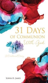 bokomslag 31 Days of Communion With God: A Devotional Diary