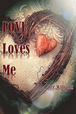 Dee Williams - Love Loves Me, Häftad