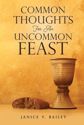 Common Thoughts For An Uncommon Feast 1