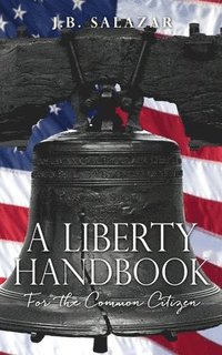 bokomslag A Liberty Handbook
