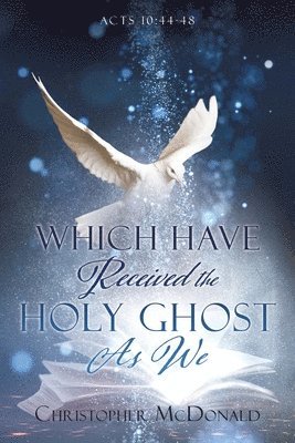 Christopher McDonald - Which Have Received The Holy Ghost As We, Häftad