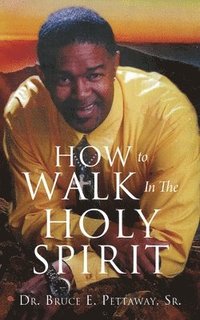 bokomslag How To Walk In The Holy Spirit